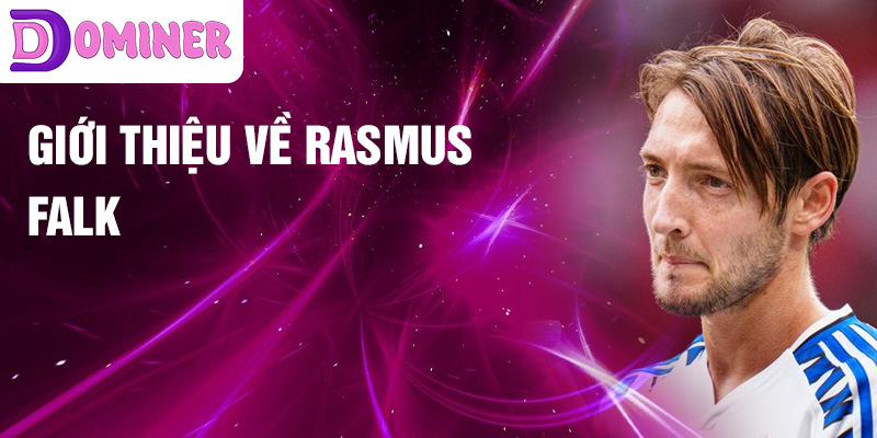 Giới thiệu về Rasmus Falk