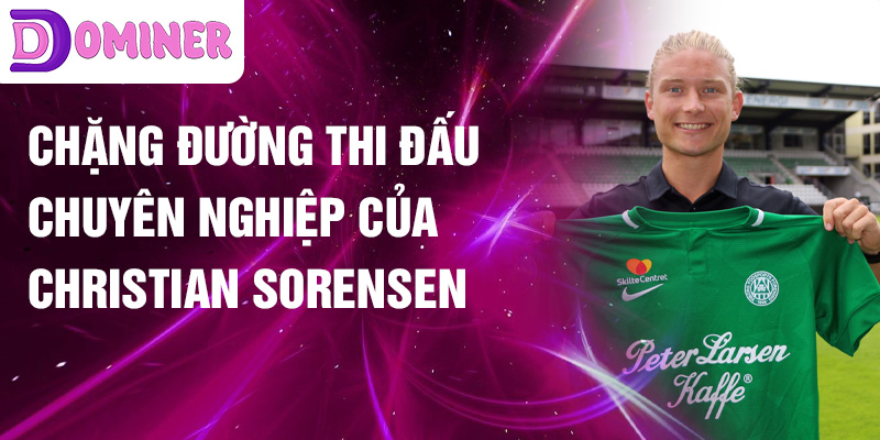 Chặng đường thi đấu chuyên nghiệp của Christian Sorensen