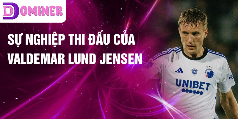 Sự nghiệp thi đấu của Valdemar Lund Jensen